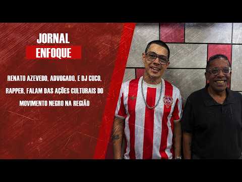 Renato Azevedo, advogado, e DJ Cuco, rapper, falam das ações culturais do movimento negro na região