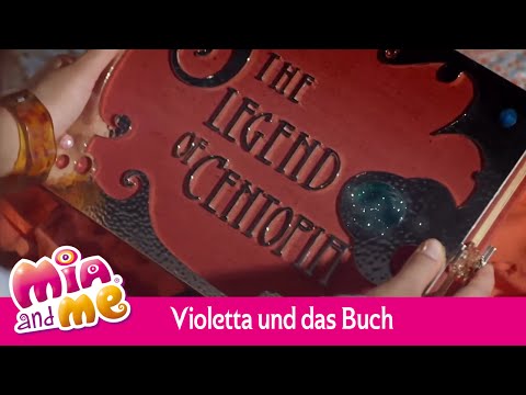 Violetta findet "Die Legende von Centopia" - Mia and me