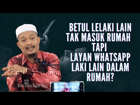 Dato Ustaz Kazim Elias - Betul Lelaki Lain Tak Masuk Rumah Tapi Masuk Kot Media Sosial