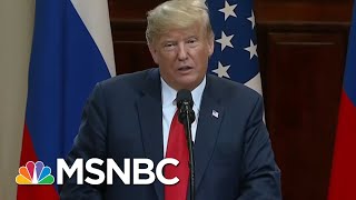 Donald Trump Caves To Vladimir Putin In Helsinki, Gets Blasted By Dems &amp; GOP | The 11th Hour | MSNBC