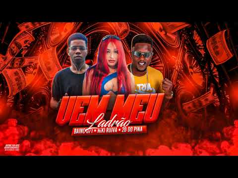 VEM MEU LADRÃO - NIKI RUIVA - 2D DO PINA - BAIANO 071