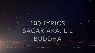 Download lagu SACAR aka. Lil Buddha - 100 Lyrics mp3 Download lagu SACAR aka. Lil Buddha - 100 Lyrics mp3