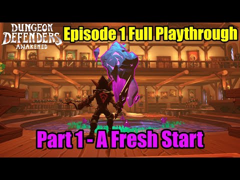 🔴 Episode 1 Full Playthrough Part 1: A Fresh Start - Dungeon Defenders: Awakened 🔴