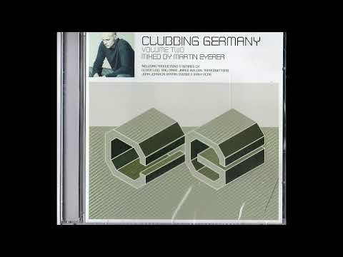 Martin Eyerer - Clubbing Germany Volume Two [2002]