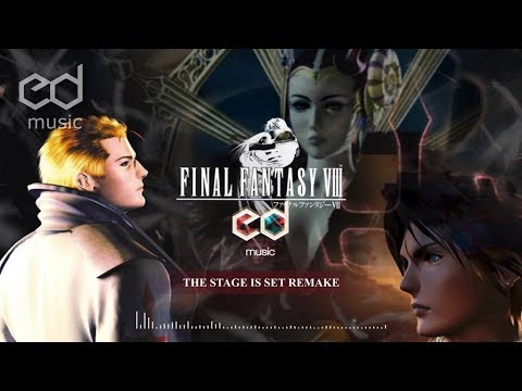 FF8 The Stage is Set Music Remake