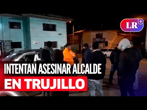 Sicarios intentan ASESINAR a ALCALDE DE BOLÍVAR en TRUJILLO | #LR