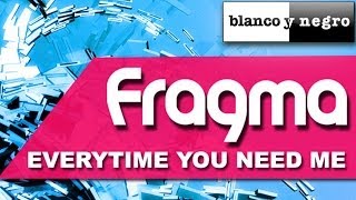 Fragma - Everytime You Need Me 2011