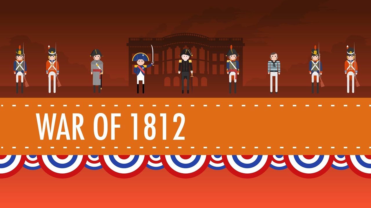 The War of 1812 - Crash Course US History #11