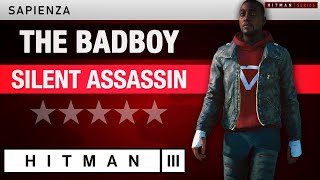 HITMAN 3 Sapienza - The BadBoy (2025) Silent Assassin Rating - Elusive Target