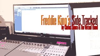 Carlos Saura & The Virtual Band – Side Tracked (Freddie King)