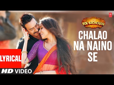 Bol Bachchan: Chalao Na Naino Se (Lyrics) | Ajay Devgn, Asin | Himesh Reshammiya, Shreya Ghoshal