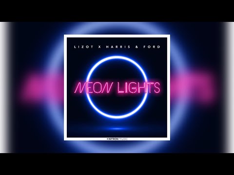 LIZOT x Harris & Ford - Neon Lights