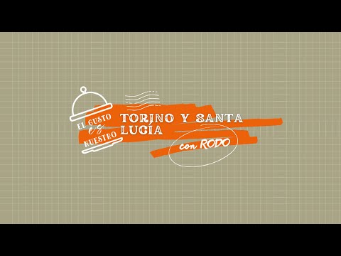 El gusto es nuestro | Torino y Santa Lucía