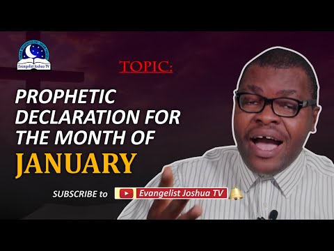Prophetic Declaration for the Month of January - Evangelist Joshua TV