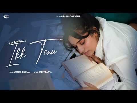 IKK TENU ( Official Audio ) - Nav Cheema X Jappy Bajwa X Jashan Grewal