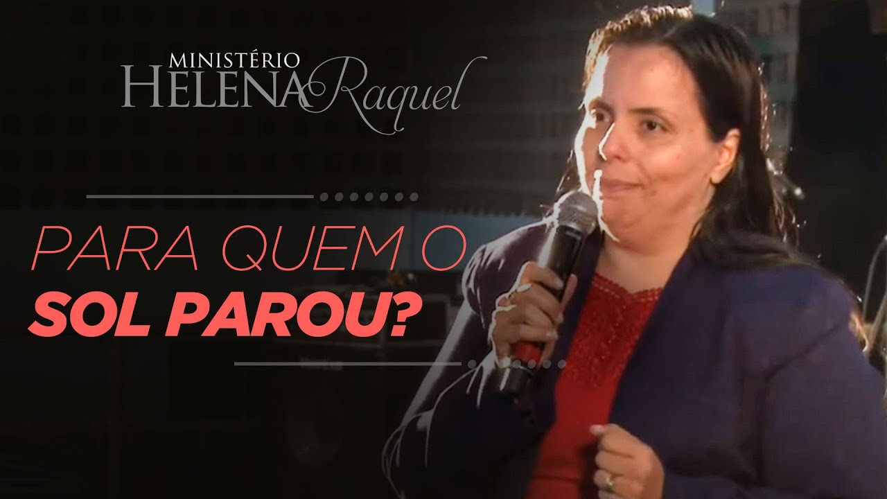Pastora Helena Raquel  - Para quem o Sol Parou?
