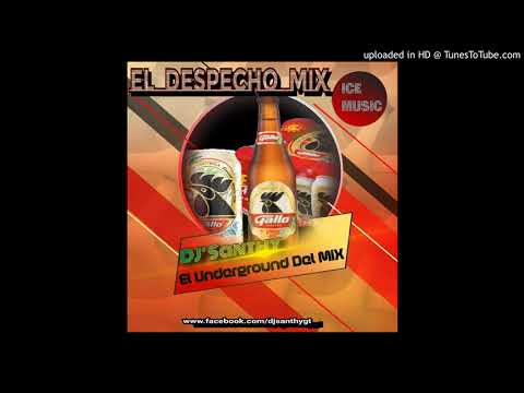 El Despecho Mix Prod. DJ' Santhy El Underground Del Mix (Ice Music)