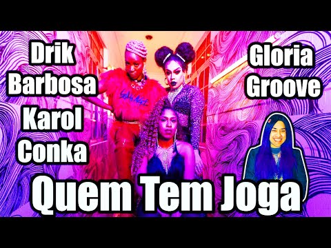 Drik Barbosa Quem Tem Joga feat Gloria Groove e Karol Conka Reaction (ReUpload)