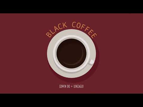 Erwin Do &amp; Uinzagui ☕ Black Coffee