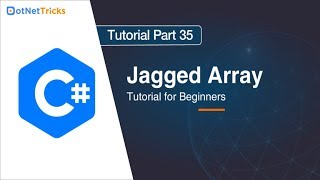 Jagged Array in C# - Part 35 | C# Tutorial