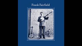 11   Frank Fairfield   Call Me a Dog When I&#39;m Gone