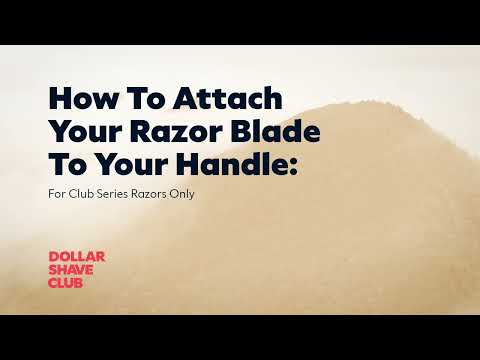 How to attach blade to handle: Shaving Tips from Dollar Shave Club