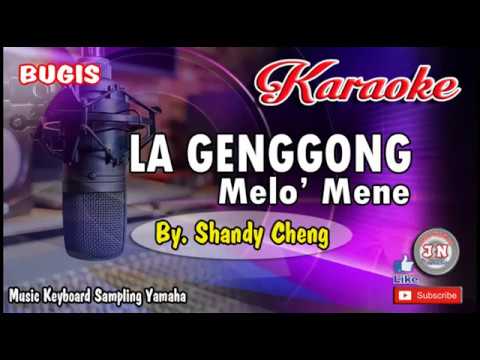 LA GENGGONG MELO' MENE│Shandy Cheng│Bugis KARAOKE Keyboard+Lirik