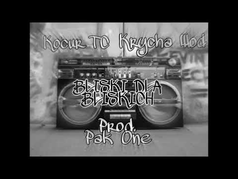 Kocur TC Feat Krycha Wod "Bliski dla Bliskich" Prod. PakOne