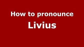 How to pronounce Livius