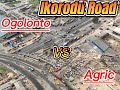 Ikorodu Road - Ogolonto Junction Vs Agric Junction