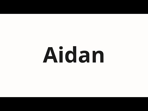 How to pronounce Aidan