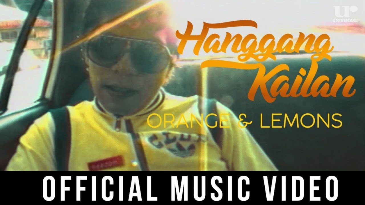 Orange & Lemons - Hanggang Kailan ( Official Music Video )
