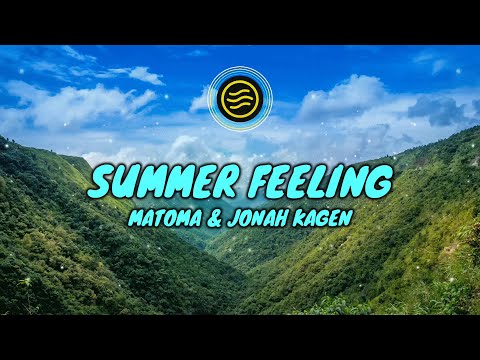 Matoma & Jonah Kagen - Summer Feeling (Lyrics)