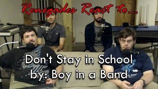 Renegades React to... Don&#39;t Stay in School by: Boy in a Band