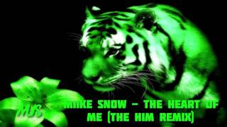 Miike Snow - The Heart Of Me (The Him Remix)