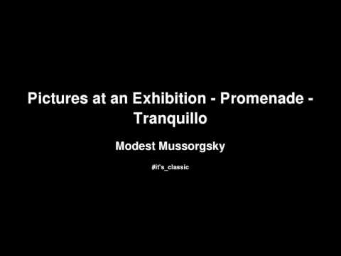 Modest Mussorgsky - Pictures at an Exhibition - Promenade - Tranquillo