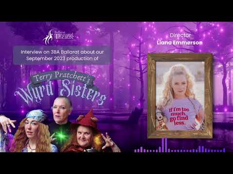 BNT Wyrd Sisters - Liana Emmerson - Radio Interview on 3BA