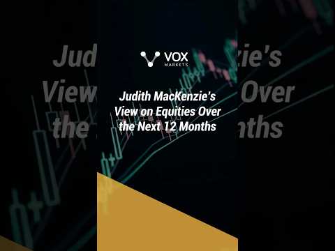 Judith MacKenzie’s View on Equities Over the Next 12 Months