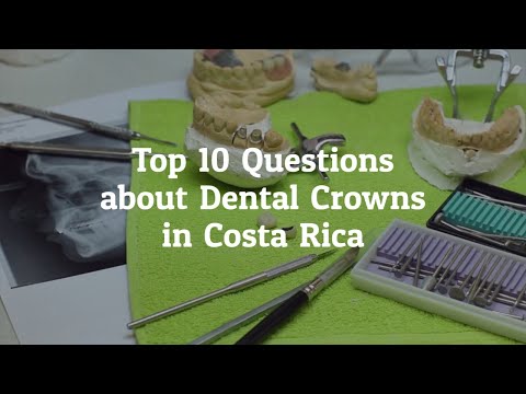 Top 10 Questions to Ask the Dentist before Going for Dental Crowns in Costa Rica