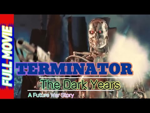 TERMINATOR - The Drak Years | A Future War Story | Free Movie | Fan Edit