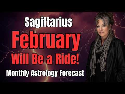 Hold On Sagittarius! February 2026 Will Be a Ride! Astrology Forecast
