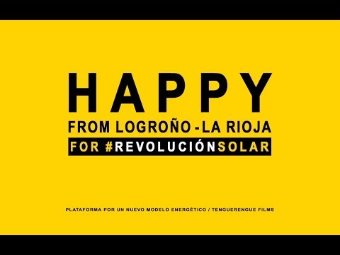 HAPPY FROM LOGROÑO (LA RIOJA) para la #RevoluciónSolar, by Pharrell Williams