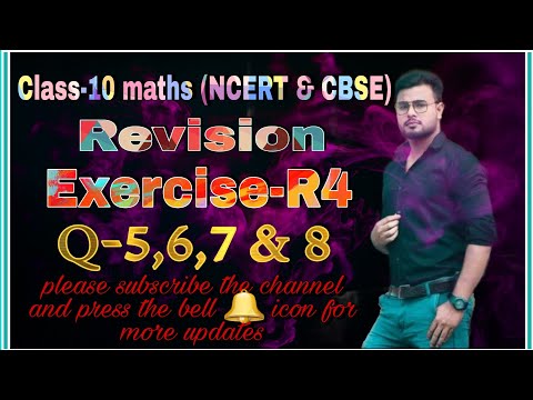 Class 10 maths revision exercise R4 question 5 to 8 || Ex-R4 Q- 5,6,7 & 8 10th maths || NCERT, CBSE