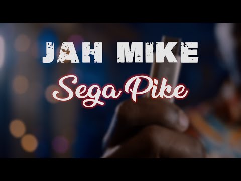 Jah Mike -  Sega Pike