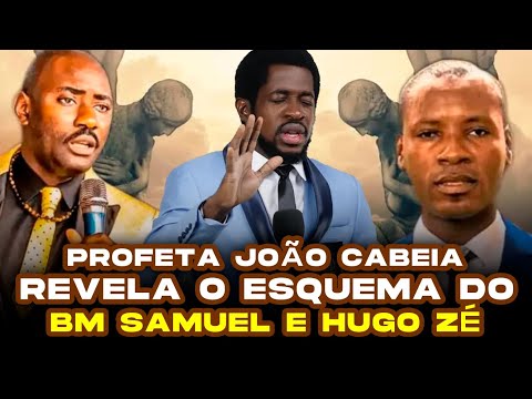Profeta João Cabeia revela o Esquema do BM Samuel e Hugo Zé