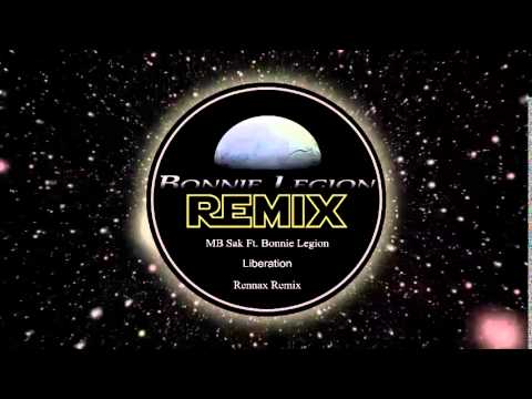 MB Sak Ft. Bonnie Legion - Liberation [Rennax Remix]