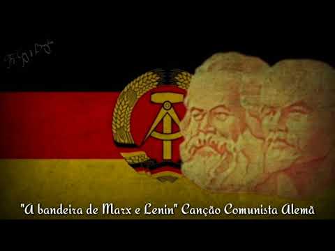 "Das Banner von Marx und Lenin" Canção Comunista Alemã