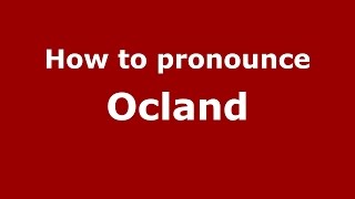 How to pronounce Ocland