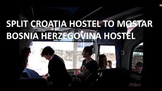 Trip Split Croatia Hostel to Mostar Bosnia Herzegovina Hostel