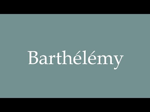 How to Pronounce ''Barthélémy'' Correctly in French